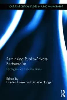 Rethinking Public-Private PartnershipsStrategies for Turbulent Times
