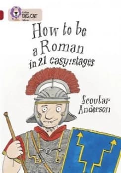 How to Be a Roman in 21 Easy Stages by Scoular Anderson Book