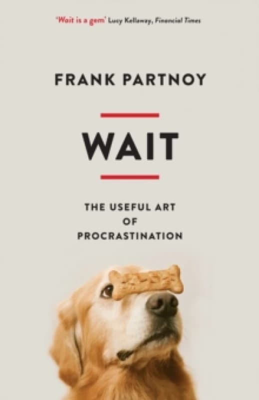 Wait : The useful art of procrastination Paperback / softback