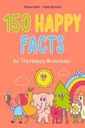 150 happy facts by the happy broadcast