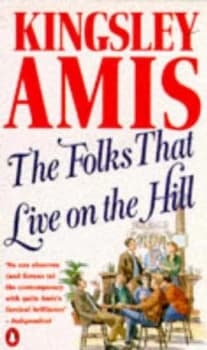 The Folks That Live on the Hill by Kingsley Amis Paperback