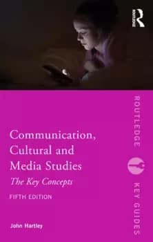 Communication Cultural and Media StudiesThe Key Concepts