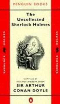 The Uncollected Sherlock Holmes by Arthur Conan Doyle Paperback