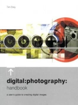 Digital Photography Handbook by Tim Daly Paperback