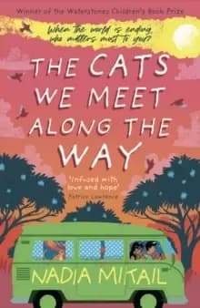 The Cats We Meet Along the Way : Winner of the Waterstones Children's Book Prize 2023