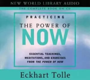 Practicing the Power of Now by Eckhart Tolle