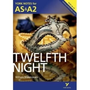 Twelfth Night: York Notes for AS & A2