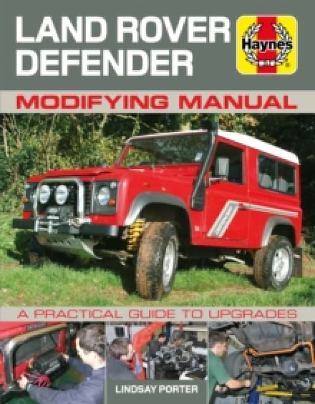 Land Rover Defender Modifying Manual : A practical guide to upgrades Paperback / softback