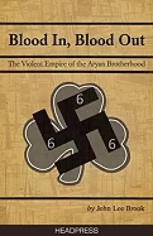 blood in blood out the violent empire of the aryan brotherhood