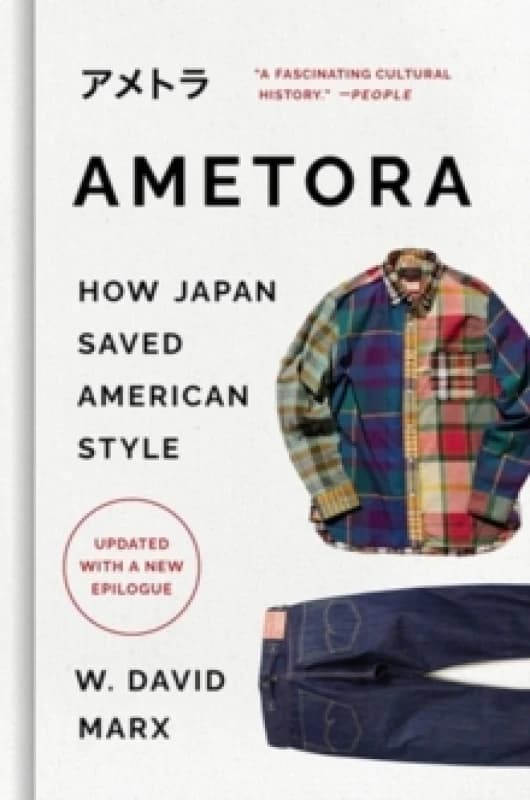 Ametora : How Japan Saved American Style Hardback