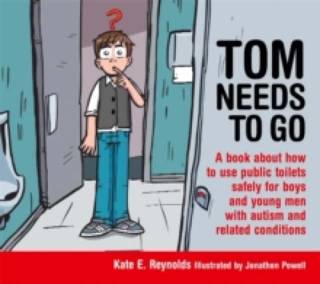tom needs to go a book about how to use public toilets safely for boys and 9781849055215