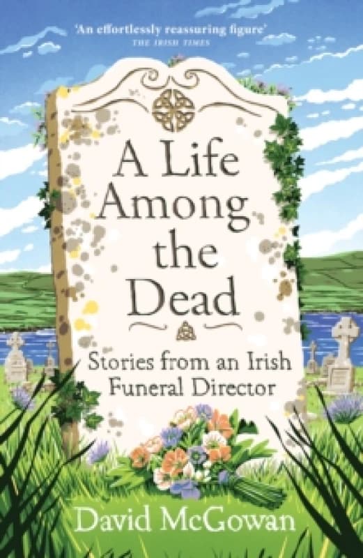 A Life Among the Dead. Hardback. By David McGowan, Aileen McGowan Books