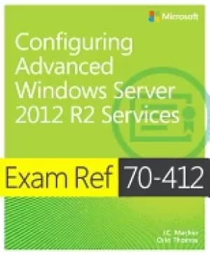 exam ref 70 412 configuring advanced windows Server 2012 r2 services