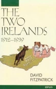 The Two Irelands 1912-1939 by David Fitzpatrick Book