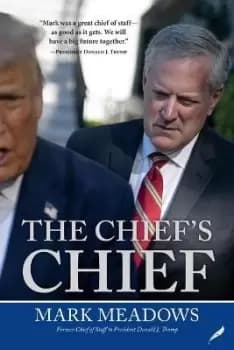 The Chief's Chief by Mark Meadows