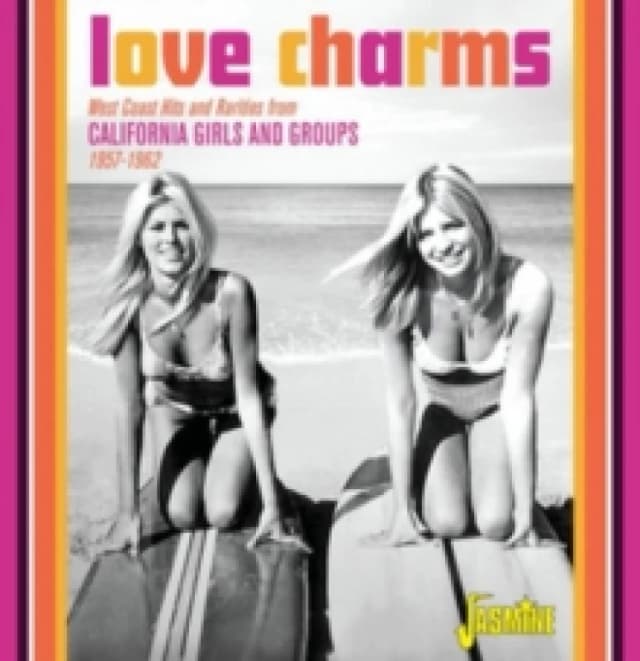 Love Charms - 1957-1962: West Coast Hits and Rarities from California Girls and Groups CD / Album