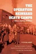 operation reinhard death camps revised and expanded edition belzec sobibor
