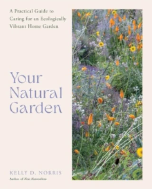 Your Natural Garden. Hardback. By Kelly D Norris Books