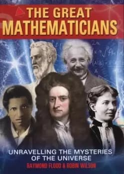 The great mathematicians by Raymond Flood