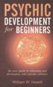Psychic Development for Beginners by William W Hewitt Paperback