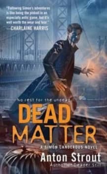Dead Matter by Anton Strout Book