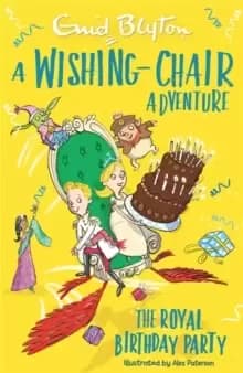A Wishing-Chair Adventure: The Royal Birthday Party : Colour Short Stories