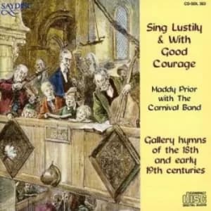 Sing Lustily With Good Courage by Maddy Prior CD Album