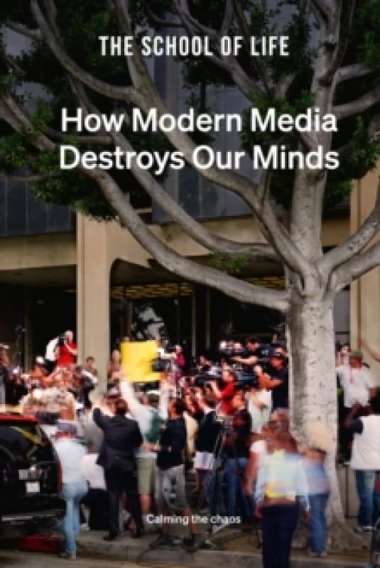 How Modern Media Destroys Our Minds : calming the chaos Hardback