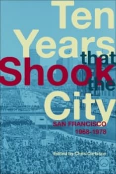 Ten Years That Shook the City by Chris Carlsson Book