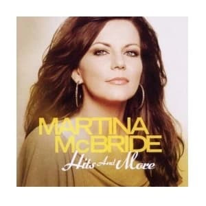 Martina McBride - Hits And More CD