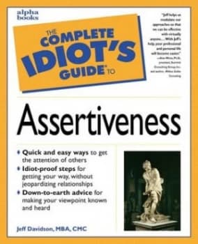 The Complete Idiots Guide to Assertiveness by Jeff Davidson Book