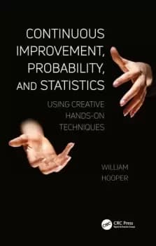 Continuous Improvement Probability and StatisticsUsing Creative Hands-On Techniques