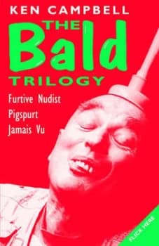 The Bald Trilogy by Ken Campbell Paperback