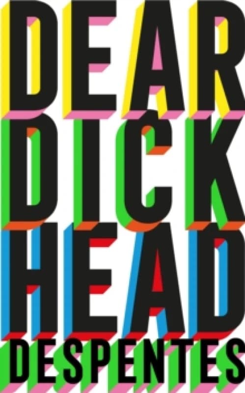 Dear Dickhead : A Telegraph Best Novel of the Year Paperback / softback