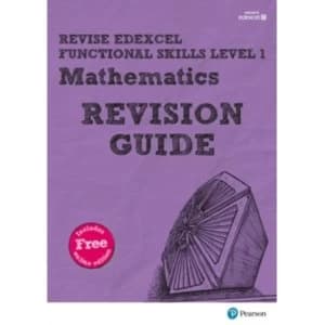 Revise Edexcel Functional Skills Mathematics Level 1 Revision Guide : includes online edition