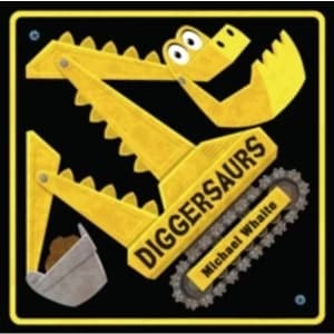 Diggersaurs by Michael Whaite Book