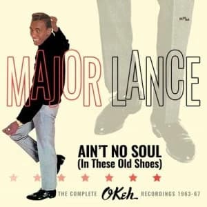 Aint No Soul In These Old Shoes The Complete Okeh Recordings 1963-67 by Major Lance CD Album