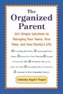 organized parent 365 simple solutions to managing your home your time and y