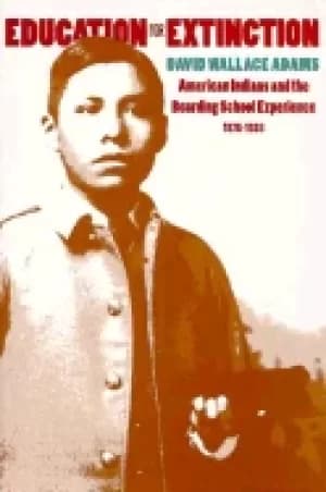 education for extinction american indians and the boarding school experienc