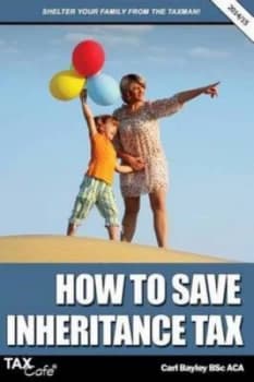 How to Save Inheritance Tax by Carl Bayley Paperback