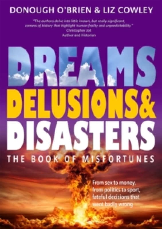 Dreams, Delusions & Disasters : The Book of Misfortunes Paperback / softback