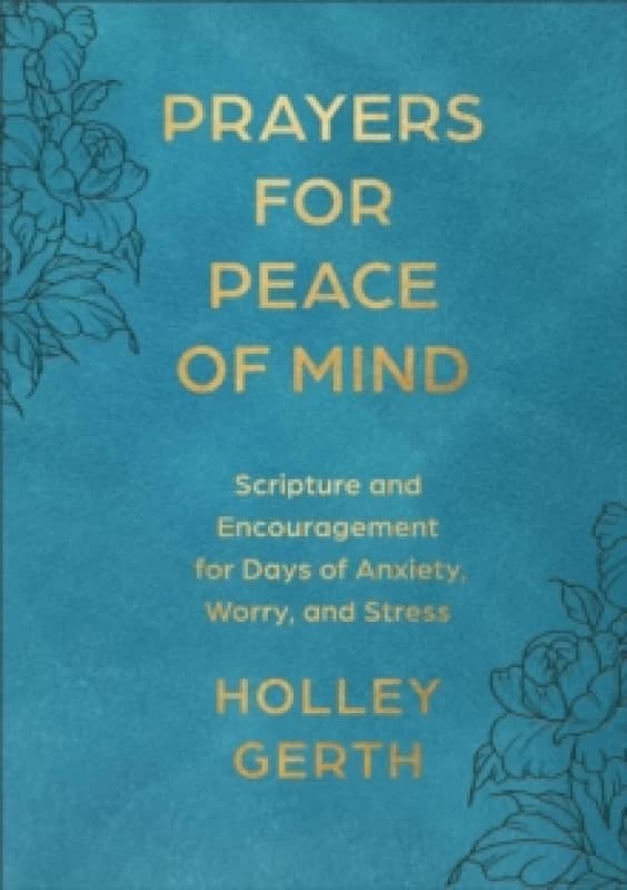 Prayers for Peace of Mind. Leather / fine binding. By Holley Gerth, Holley Gerth Books