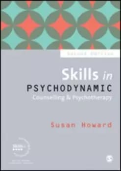 Skills in psychodynamic counselling & psychotherapy by Susan Howard
