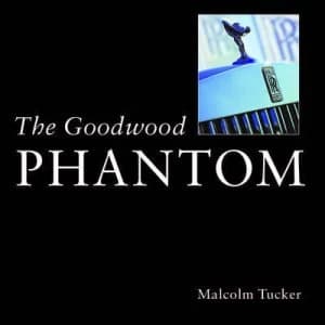 The Goodwood Phantom by Malcolm Tucker Book