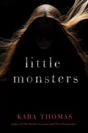 Little monsters by Kara Thomas