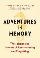 adventures in memory the science and secrets of remembering and forgetting