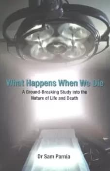 What happens when we die by Sam Parnia