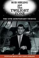 rod serling and the twilight zone the 50th anniversary tribute