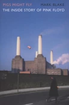 Pigs Might Fly by Mark Blake Hardback