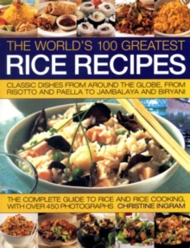 The Worlds 100 Greatest Rice Recipes by Christine Ingram and Christine Ingram Paperback